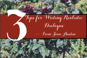 3 Tips for Writing Realistic Dialogue--From Jane Austen.