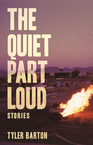 Stories About My Punk Rock Buick: Tyler Barton’s The Quiet Part Loud