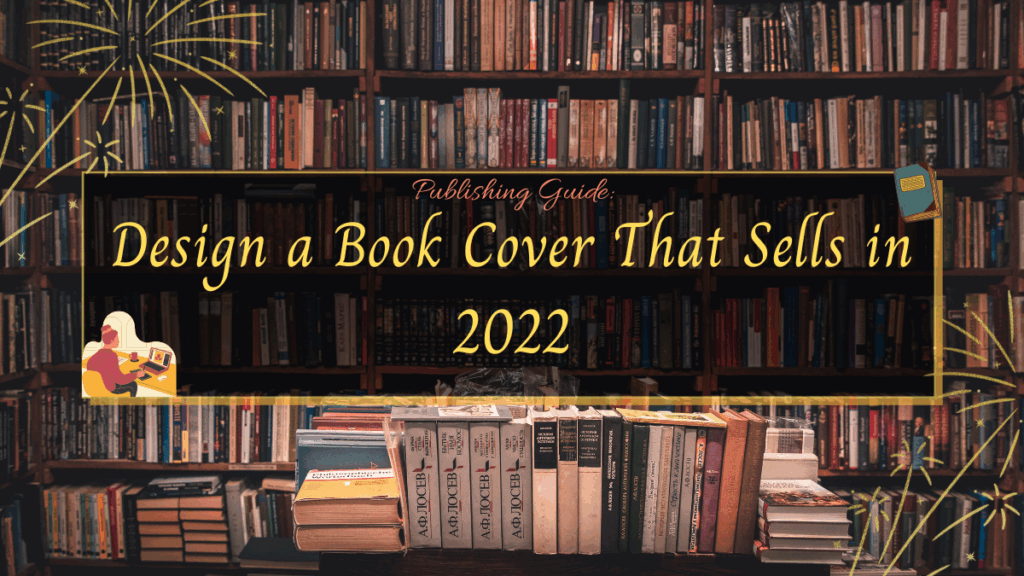 Featured image for blog post called Design a book cover that sells in 2022, in front of a library