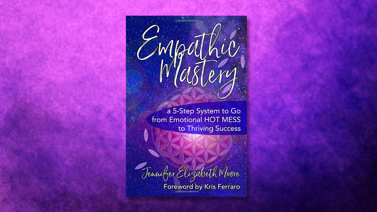 Empathic Mastery by Jennifer Elizabeth Moore book review