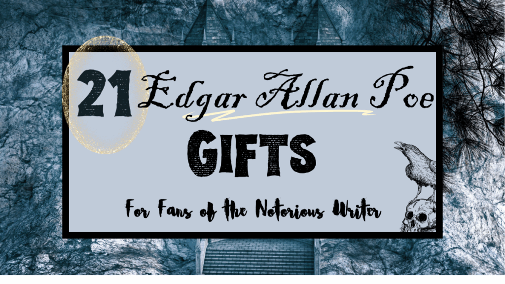 21 Edgar Allan Poe Gifts for Fans. of the Notorious Writer