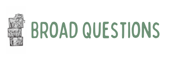 Broad Questions