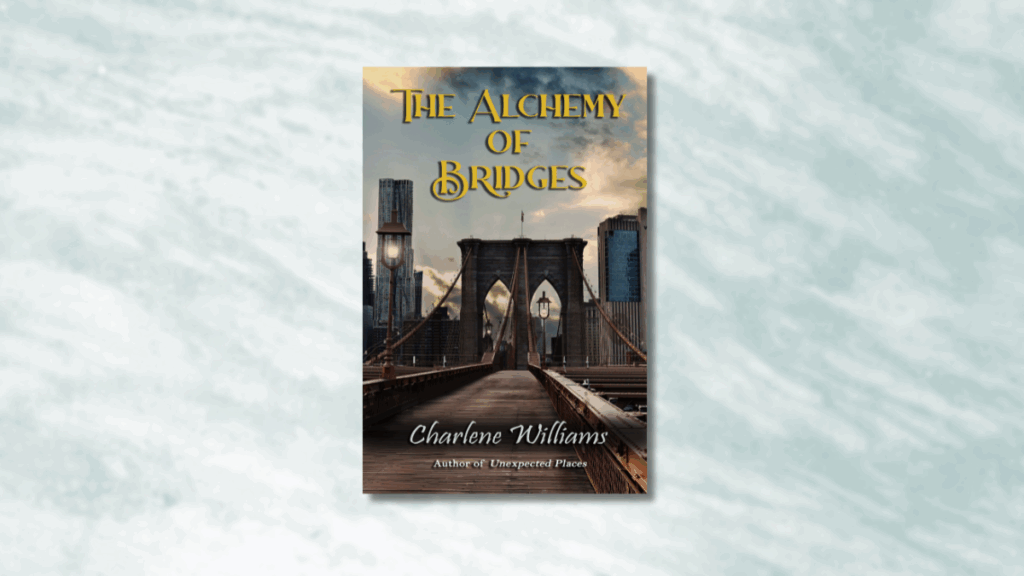 Book Review: The Alchemy of Bridges by Charlene Williams