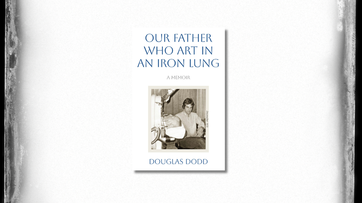 Book Review: Our Father Who Art In an Iron Lung
