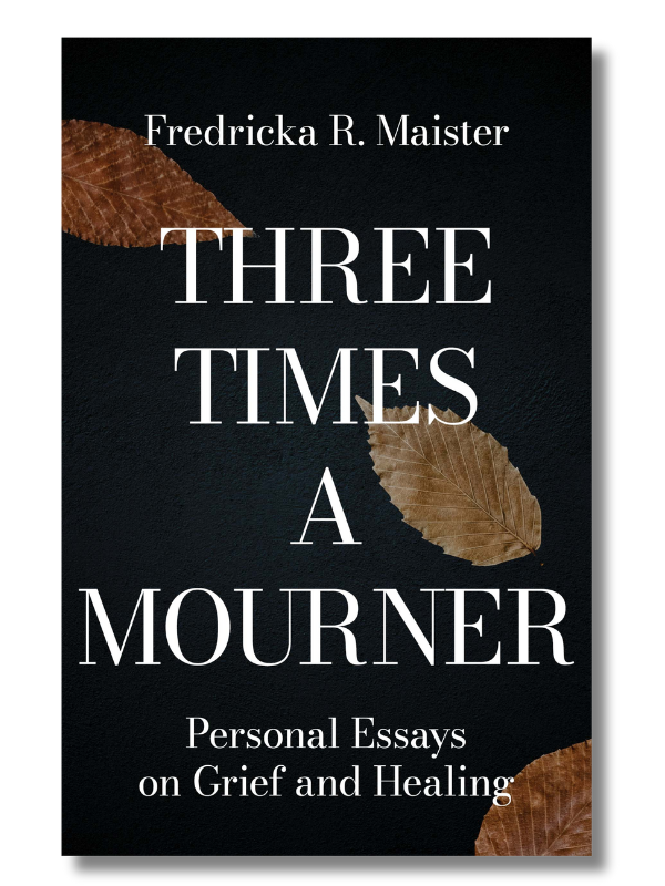 Three Times a Mourner by Fredricka R. Maister